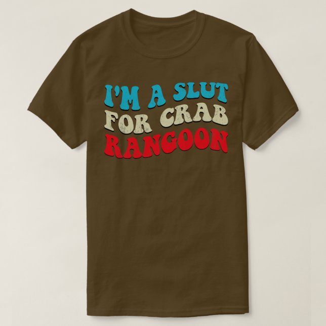 Im A For Rangoon Funny Rangoon Meme 1 T-Shirt (Design Front)