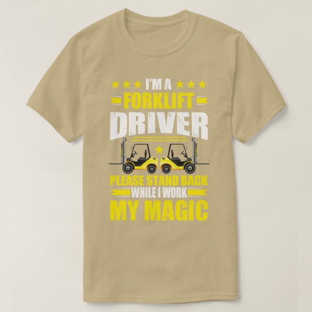 Im A Forklift Driver Please Stand Back Forklift Op T-Shirt (Design Front)