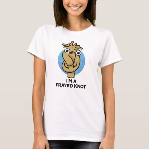 Im A Frayed Knot Funny Rope Pun  T_Shirt