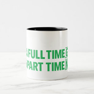 I'm A Full-Time Geek and Part-Time Nerd Mug