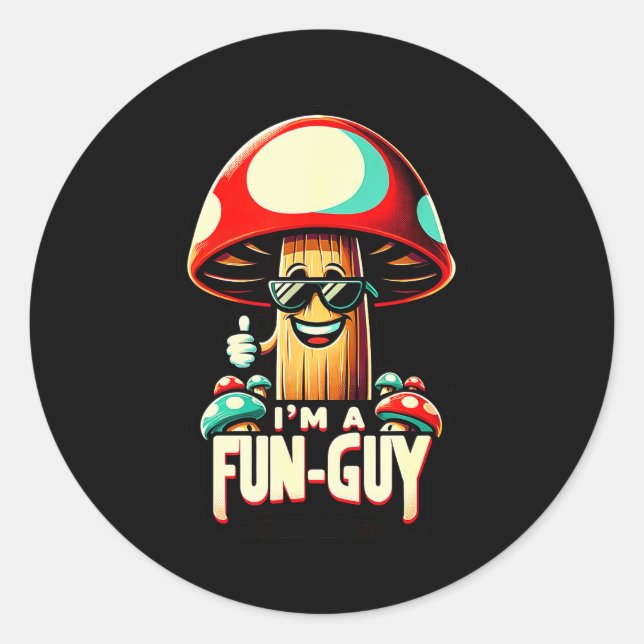 I'm A Fun-guy' - Amusing Mushroom Enthusiast's Fun Classic Round Sticker (Front)