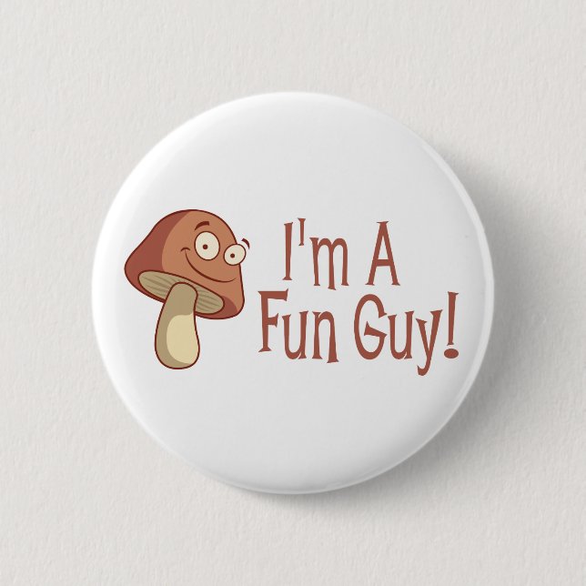I'm A Fun Guy! Button (Front)
