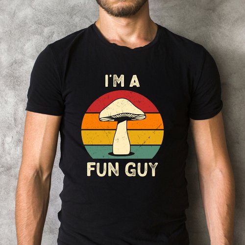Im A Fun Guy Funny Mushroom Pun T_Shirt