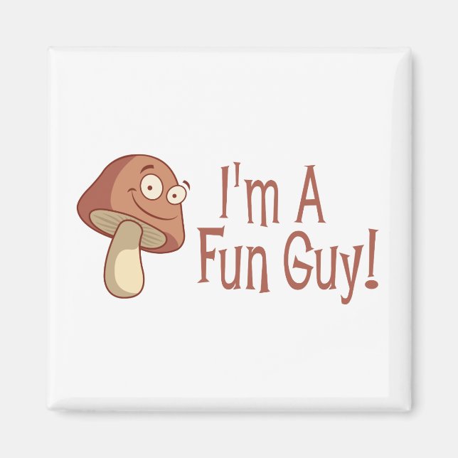 I'm A Fun Guy! Magnet (Front)