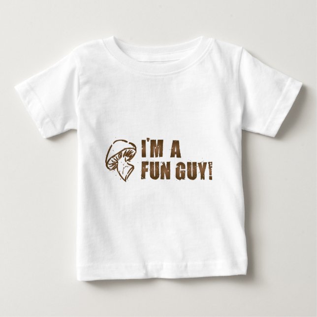 I'M A FUN GUY Mushroom Fungi Baby T-Shirt (Front)
