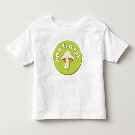 I'M A FUN GUY Mushroom toddler T-SHIRT