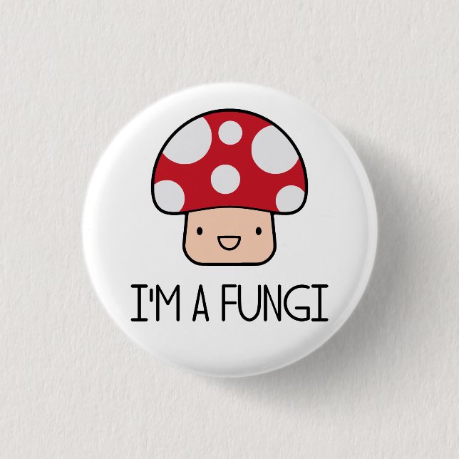 I'm a Fungi Fun Guy Mushroom Button (Front)
