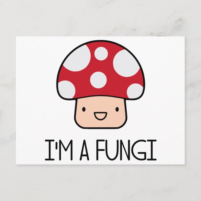 I'm a Fungi Fun Guy Mushroom Postcard (Front)