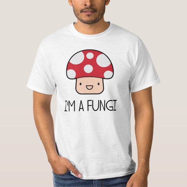 I'm a Fungi Fun Guy Mushroom T-Shirt (Front)