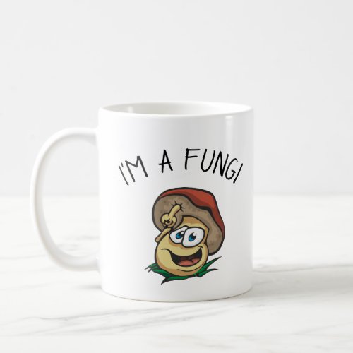 Im A Fungi Funny Mushroom Pun Coffee Mug