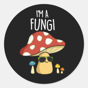 I'm A Fungi Funny Mushroom Pun Dark BG Classic Round Sticker
