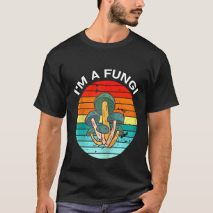 I'm A Fungi Mushroom Mycology Women Mushrooms Love T-Shirt