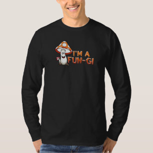 I'm A Fungi Perfect  Morel Mushroom For Men Women T-Shirt