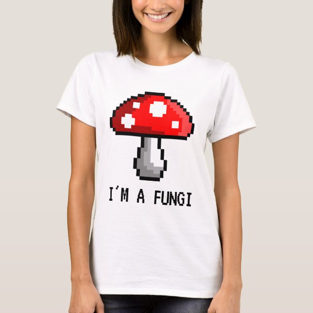 I'm a Fungi Pixel Mushroom T-Shirt (Front)