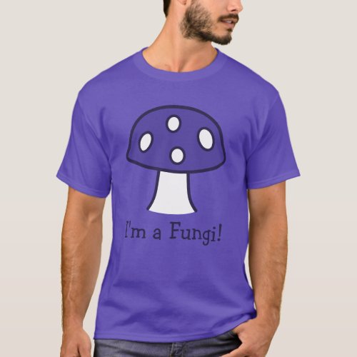 Im a Fungi Purple Mushroom T_Shirt