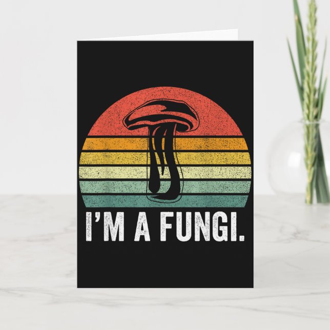 I'm A Fungi Shirt Funny Mushrooms Fun Guy Pun Biol Card (Front)