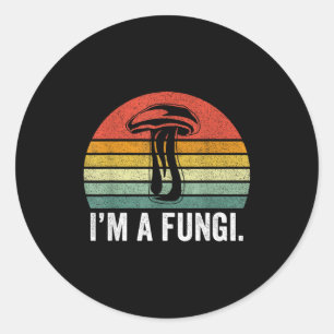 I'm A Fungi Shirt Funny Mushrooms Fun Guy Pun Biol Classic Round Sticker