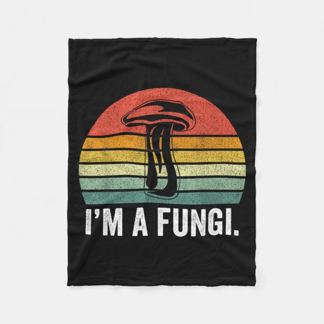 I'm A Fungi Shirt Funny Mushrooms Fun Guy Pun Biol Fleece Blanket (Front)