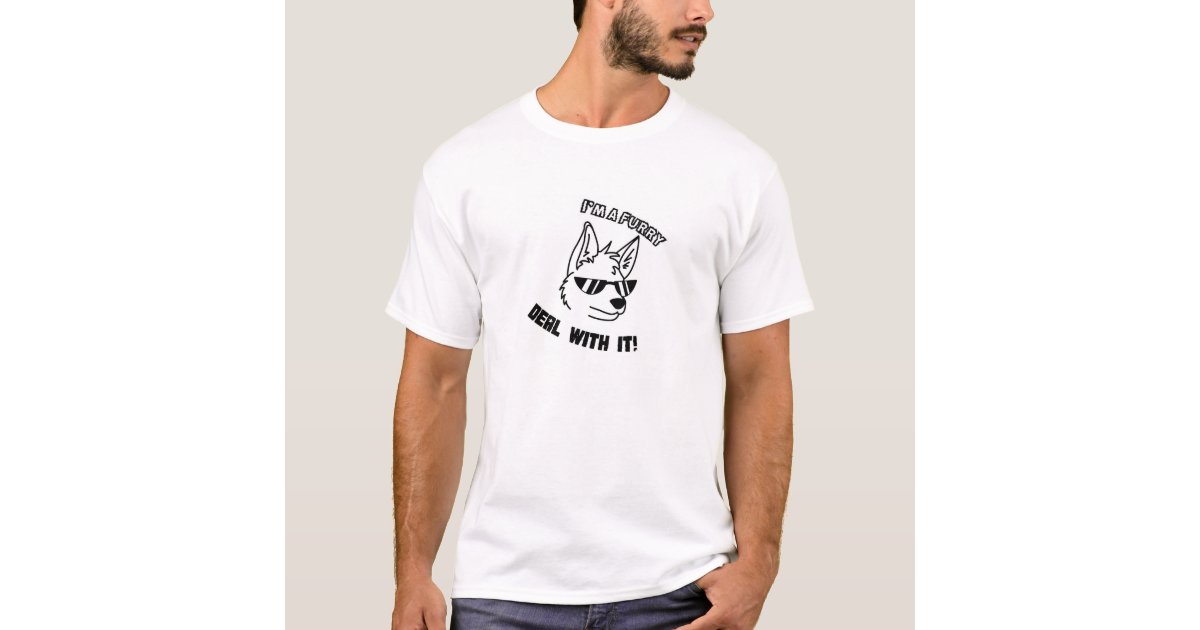 Im A Furrydeal With It T Shirt Zazzle 