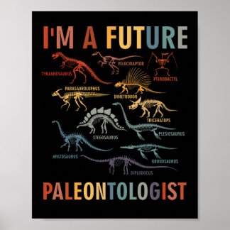 I'm a Future Paleontologist Paleontology Dinosaurs Poster