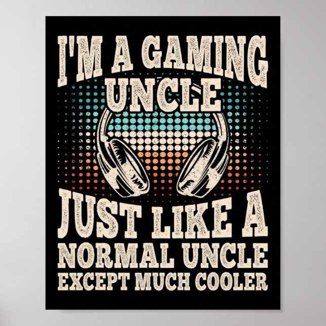 I'm A Gaming Uncle Funny Video Gamer Gaming Retro  Poster (Front)