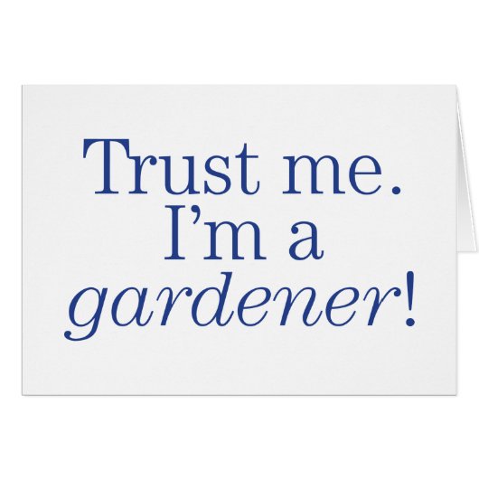 I'm a Gardener (Front Horizontal)