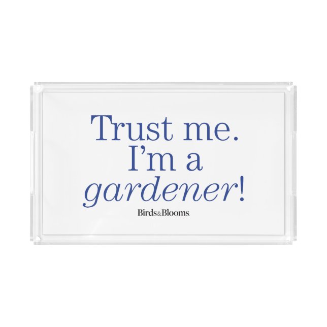 I'm a Gardener Acrylic Tray (Front)