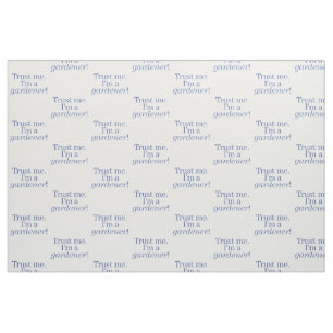 I'm a Gardener Fabric