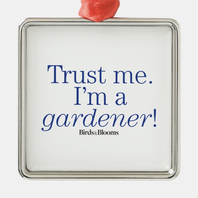 I'm a Gardener Metal Ornament (Front)