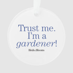I'm a Gardener Ornament