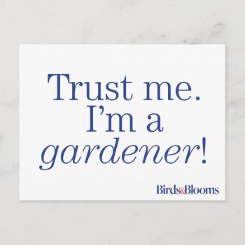 I'm A Gardener Postcard by birdsandblooms at Zazzle