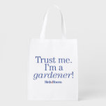 I'm a Gardener Reusable Grocery Bag