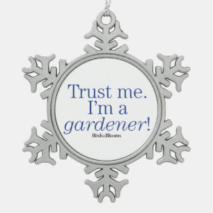 I'm a Gardener Snowflake Pewter Christmas Ornament