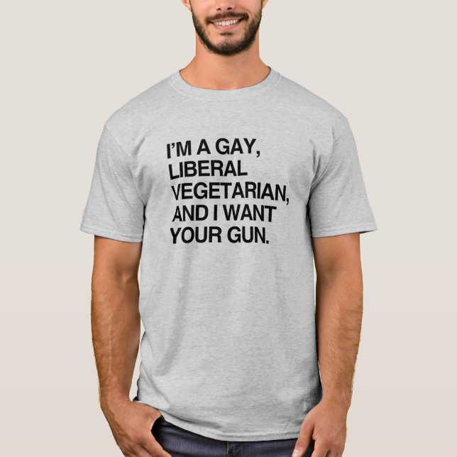 I'm a gay, liberal vegetarian T-Shirt (Front)
