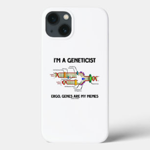 I'm A Geneticist Ergo Genes Are My Memes DNA iPhone 13 Case