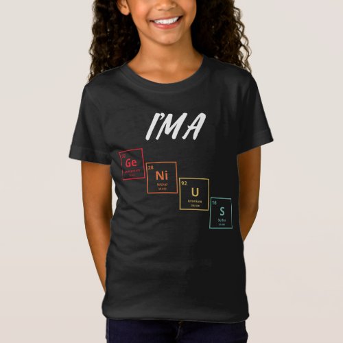 Im a Genius Periodic Table Elements Design T_Shirt