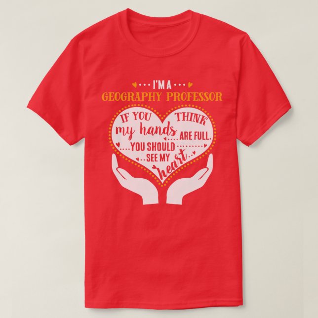 Im A Geography Professor Proud Professor T-Shirt (Design Front)
