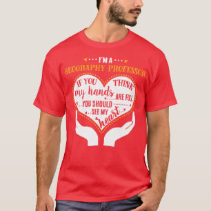 Im A Geography Professor Proud Professor T-Shirt