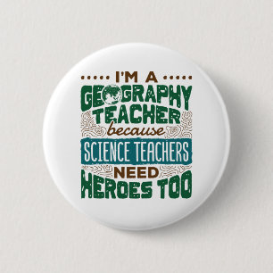 I'm a Geography Teacher Funny Heroes Appreciation Button