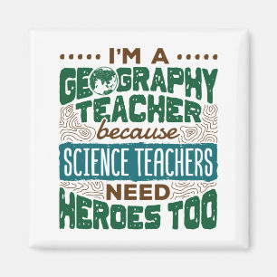 I'm a Geography Teacher Funny Heroes Appreciation Magnet