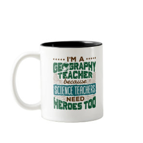 I'm a Geography Teacher Funny Heroes Appreciation Two-Tone Coffee Mug