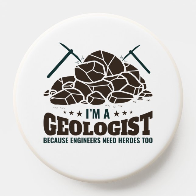I'm a Geologist Because Engineers Need Heroes PopSocket (Popsocket)
