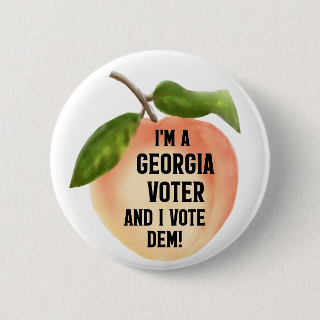 I'm a Georgia Voter and I Vote Dem! Button (Front)