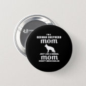 I'm A German Sheperd Mom Except Much Cooler Button (Front & Back)
