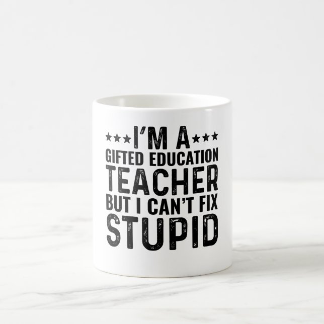 I'M A Gifter Education Teacher But I Can't Fix Coffee Mug (Center)