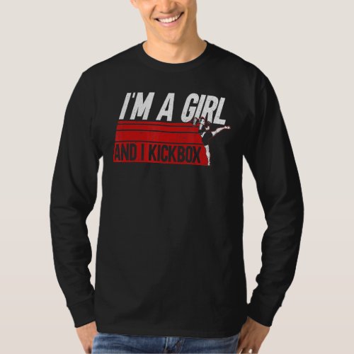 Im A Girl And I Kickbox  Material Arts Kickboxing T_Shirt