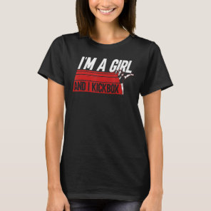 I'm A Girl And I Kickbox  Material Arts Kickboxing T-Shirt