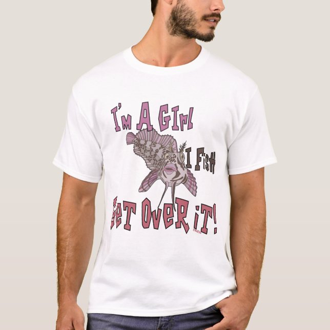 I'm a Girl  I Fish Get Over it T-Shirt (Front)