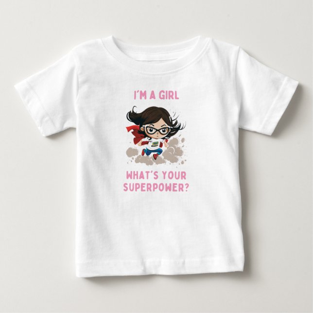 I'm a Girl, What's your Superpower Baby Shirt (Front)