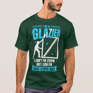 Im A Glazier Window Glass Installer Gift T-Shirt
